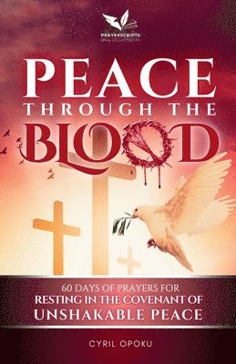 Cyril Opoku - Peace Through the Blood, Häftad
