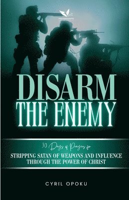 Cyril Opoku - Disarm the Enemy, Häftad. Tillgänglighet: Lägg i varukorg