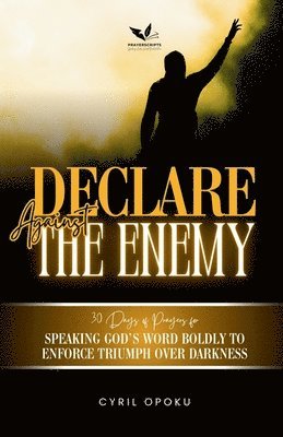 Cyril Opoku - Declare Against the Enemy, Häftad. Tillgänglighet: Lägg i varukorg