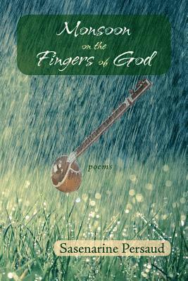 Sasenarine Persaud - Monsoon on the Fingers of God, Häftad