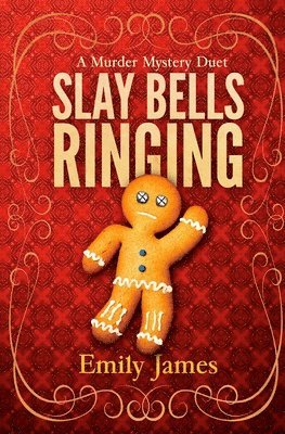 Emily James - Slay Bells Ringing: A Murder Mystery Duet, Häftad