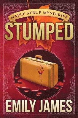 Emily James - Stumped: Maple Syrup Mysteries, Häftad