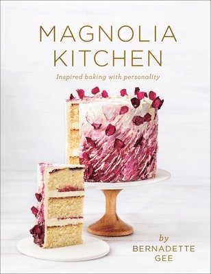 Bernadette Gee - Magnolia Kitchen: Inspired Baking with Personality, Inbunden