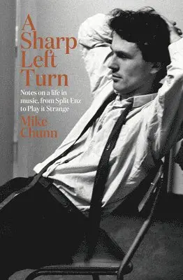 Mike Chunn - Sharp Left Turn, Inbunden. Tillgänglighet: Lägg i varukorg