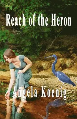 Angela Koenig - Reach of the Heron, Häftad. Tillgänglighet: Lägg i varukorg