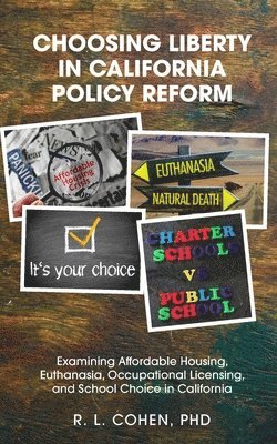 Rodgir L Cohen - Choosing Liberty in California Policy Reform, Häftad