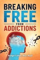 Rodgir Cohen - Breaking Free From Addictions, Häftad