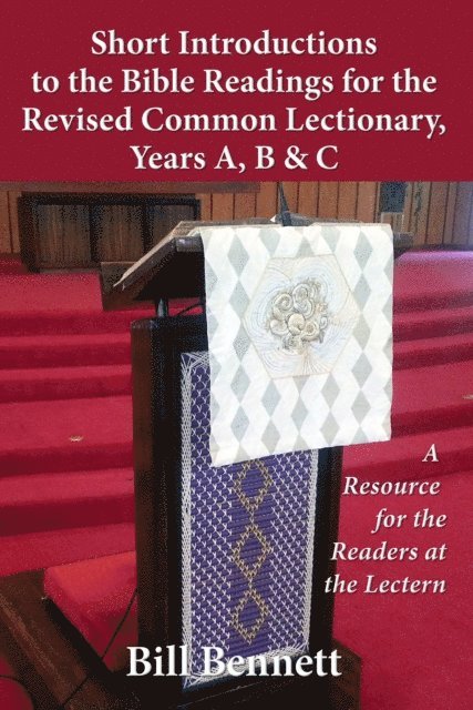 Bill Bennett - Short Introductions to the Bible Readings for the Revised Common Lectionary,Years a, B & C: A Resource for the Readers at the Lectern, E-bok