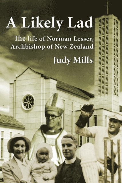 Judy Mills - Likely Lad: The Life of Norman Lesser, Archbishop of New Zealand, E-bok