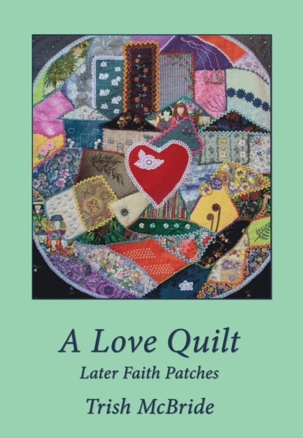 Trish McBride - Love Quilt: Later Faith Patches, E-bok