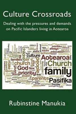 Rubinstine Manukia - Culture Crossroads: Dealing with the Pressures and Demands on Pacific Islanders Living in Aotearoa, Häftad. Tillgänglighet: Lägg i varukorg