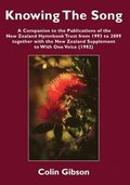 Knowing the Song: A Companion to the Publications of the New Zealand Hymnbook Trust from 1993 to 2009 Together with the New Zealand Supplement to With