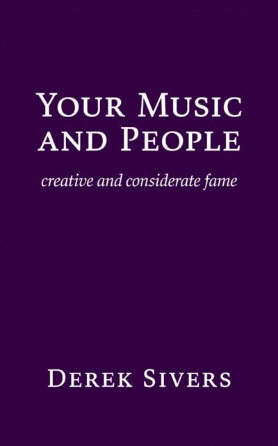 Derek Sivers - Your Music and People, E-bok