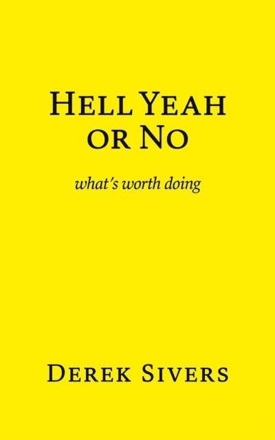 Derek Sivers - Hell Yeah or No, E-bok