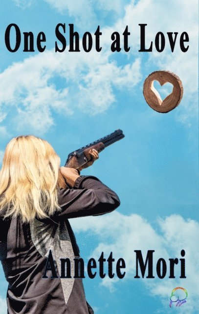 Annette Mori - One Shot at Love, E-bok