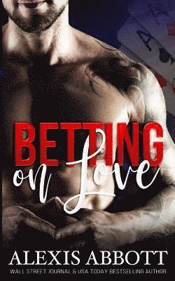 Alexis Abbott - Betting on Love, Häftad