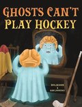 Ghosts Can't Play Hockey