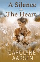 Carolyne Aarsen - Silence in the Heart, Häftad