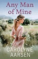 Carolyne Aarsen - Any Man of Mine, Häftad