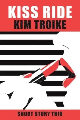 Kim Troike, Caroline Clemens - Kiss Ride, Häftad. Tillgänglighet: Lägg i varukorg
