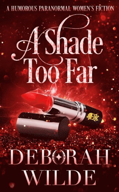 Deborah Wilde - Shade Too Far: A Humorous Paranormal Women's Fiction, E-bok