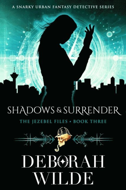 Deborah Wilde - Shadows & Surrender: A Snarky Urban Fantasy Detective Series, E-bok