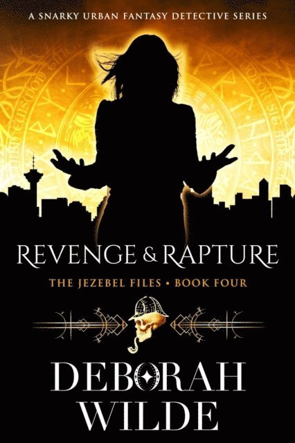 Deborah Wilde - Revenge & Rapture: A Snarky Urban Fantasy Detective Series, E-bok