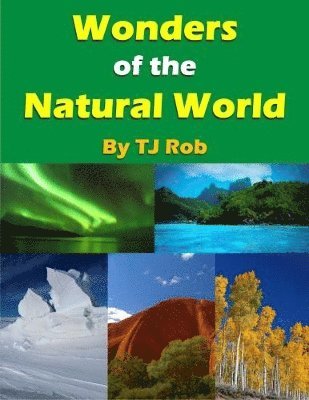 TJ Rob - Wonders of the Natural World, Häftad
