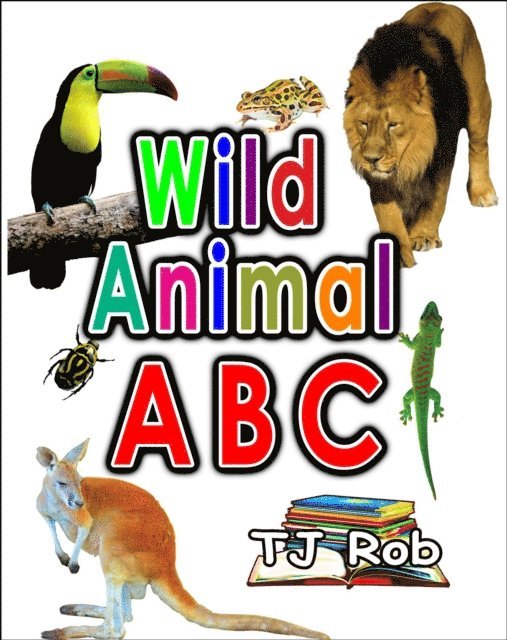 TJ Rob - Wild Animal ABC, E-bok. Tillgänglighet: Lägg i varukorg