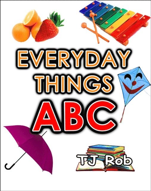 TJ Rob - Everyday Things ABC, E-bok. Tillgänglighet: Lägg i varukorg