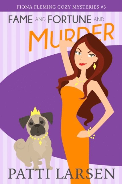 Patti Larsen - Fame and Fortune and Murder, E-bok