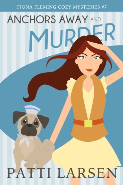 Patti Larsen - Anchors Away and Murder, E-bok