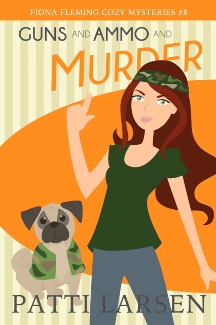 Patti Larsen - Guns and Ammo and Murder, E-bok