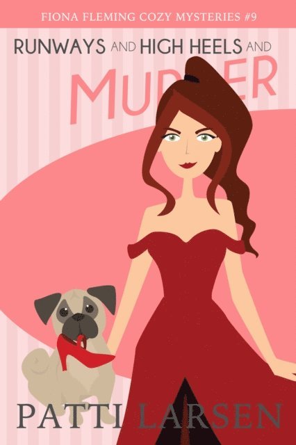 Patti Larsen - Runways and High Heels and Murder, E-bok