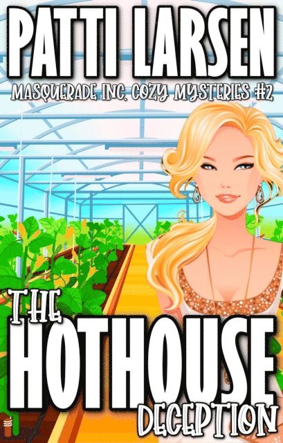 Patti Larsen - Hothouse Deception, E-bok