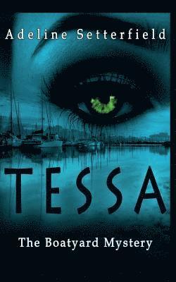 Adeline Setterfield - Tessa: The Boatyard Mystery, Häftad