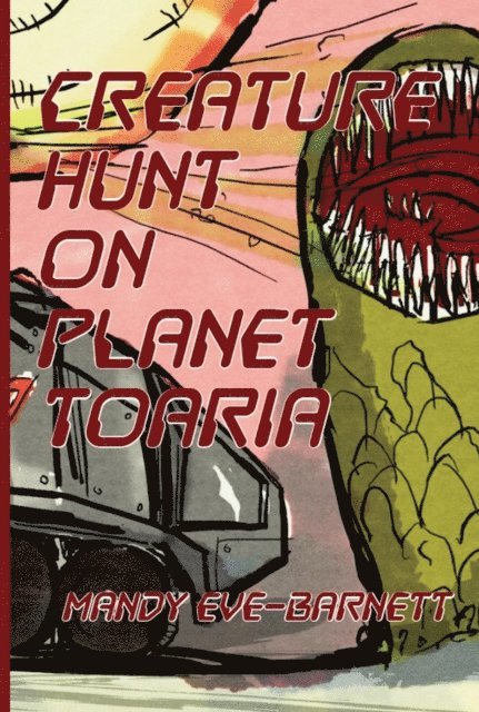 Mandy Eve-Barnett - Creature Hunt on Planet Toaria, E-bok