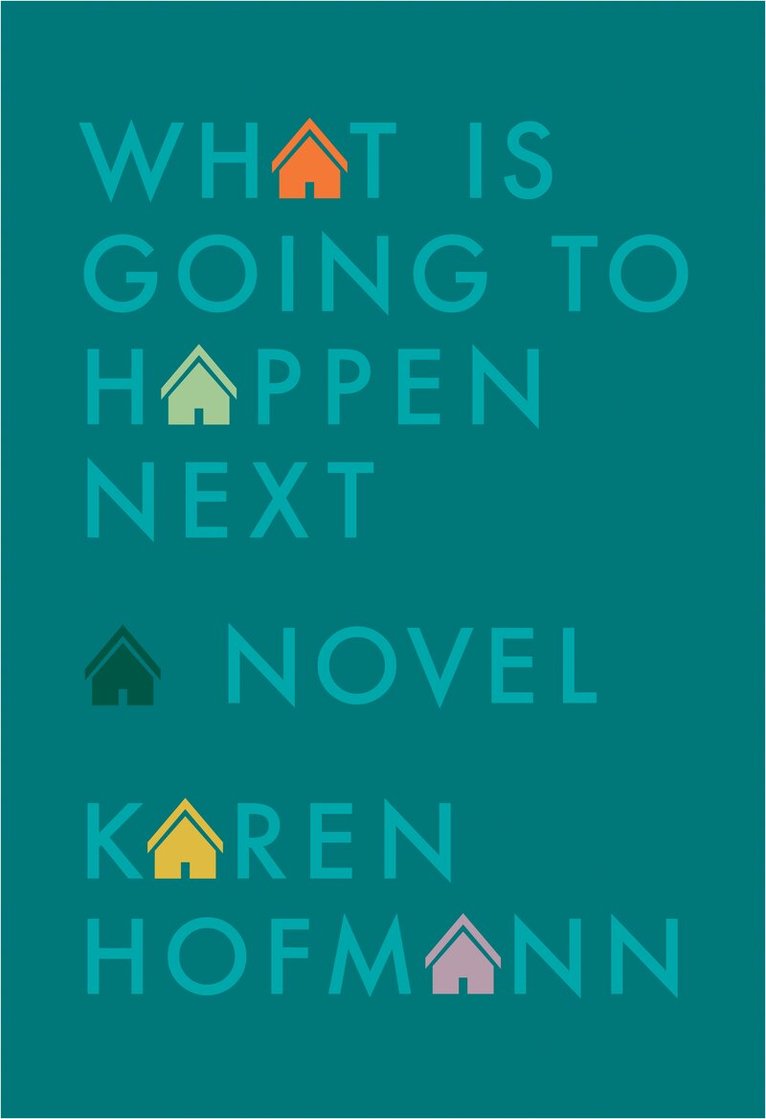 Karen Hofmann - What is Going to Happen Next, Häftad