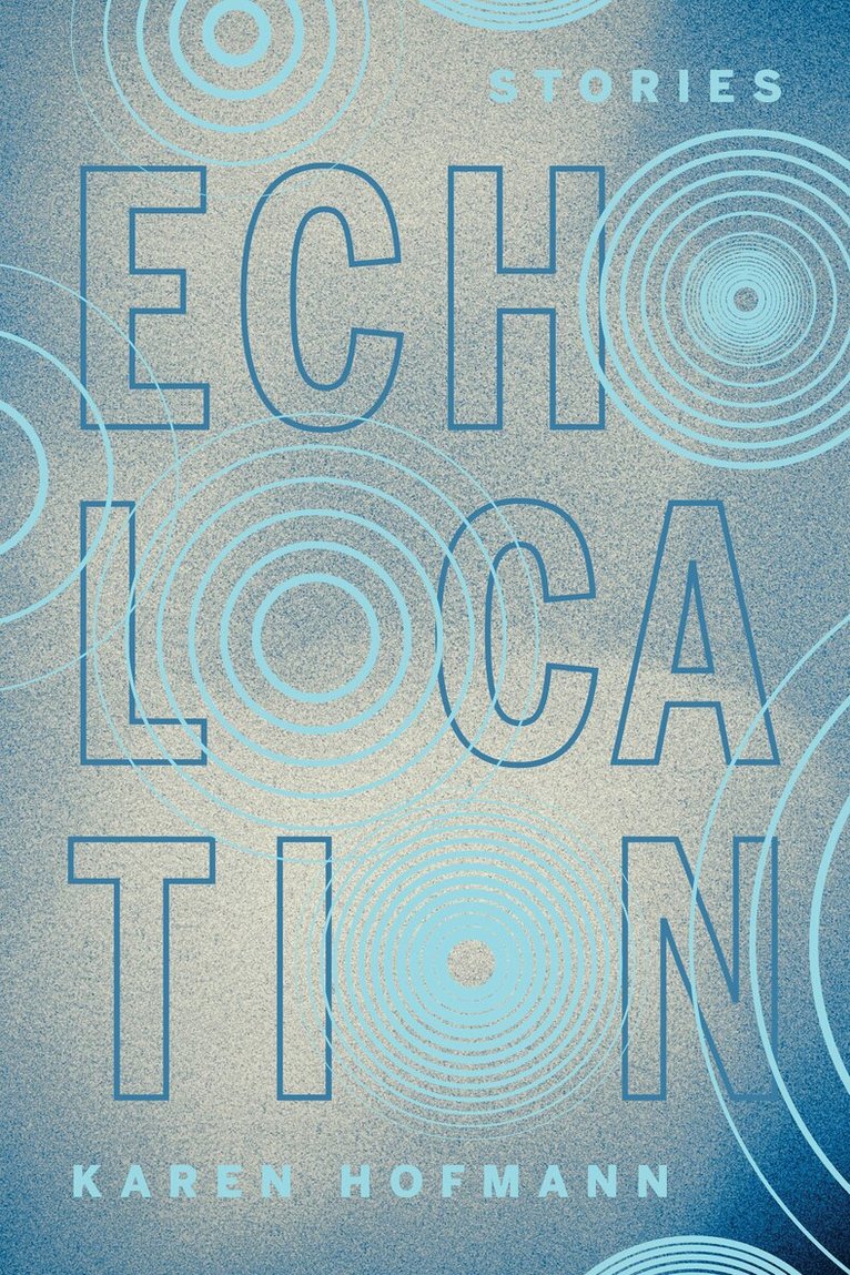 Karen Hofmann - Echolocation, Häftad