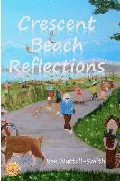 Ben Nuttall-Smith - Crescent Beach Reflections: poetry paintings passages, Häftad