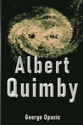 George Opacic - Albert Quimby, Häftad