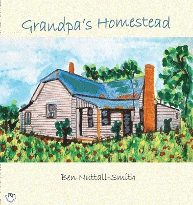 Ben Nuttall-Smith - Grandpa's Homestead, Häftad