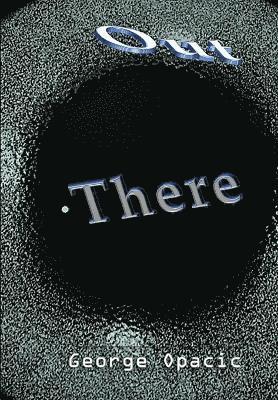 George Opacic - Out There, Häftad