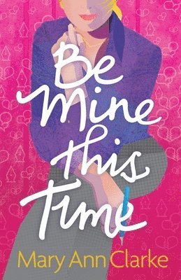Maryann Clarke - Be Mine This Time, Häftad