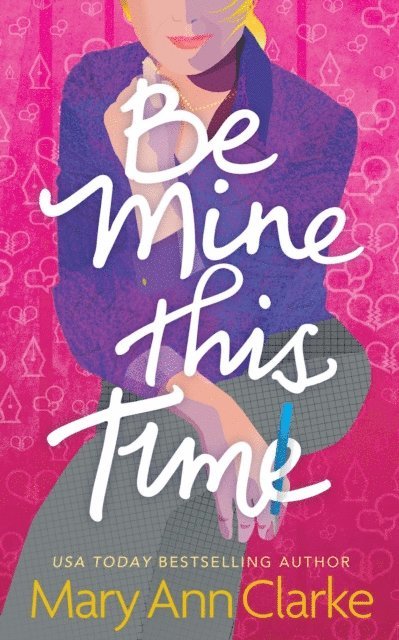 MaryAnn Clarke - Be Mine This Time, E-bok