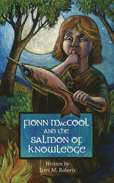 Terri M. Roberts - Fionn MacCool and the Salmon of Knowledge, E-bok