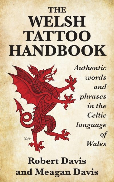 Meagan Davis, Robert Davis - Welsh Tattoo Handbook:, E-bok