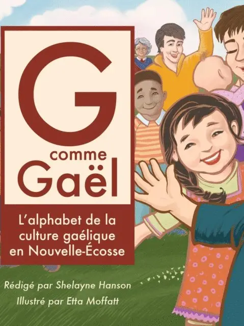 Shelayne Hanson - G comme Gael : L'alphabet de la culture gaelique en Nouvelle-Ecosse, E-bok. Tillgänglighet: Lägg i varukorg
