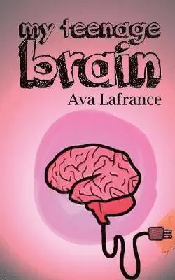 LaFrance Ava - My Teenage Brain, Häftad. Tillgänglighet: Tillfälligt slut