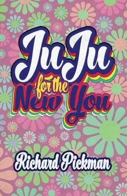 Richard Pickman, Dylan Callens - Juju for the New You, Häftad. Tillgänglighet: Tillfälligt slut